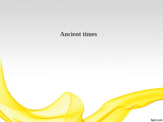 Ancient times

 