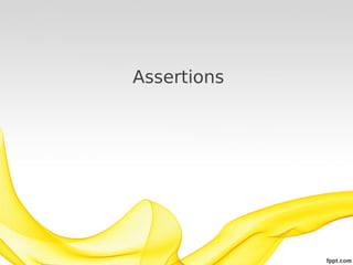 Assertions

 