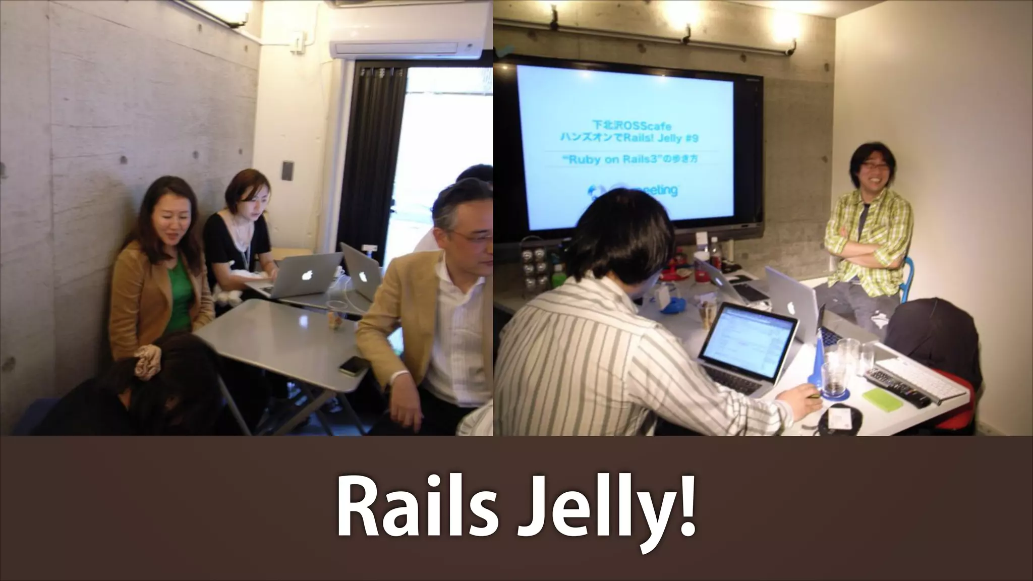 Rails Jelly!

 