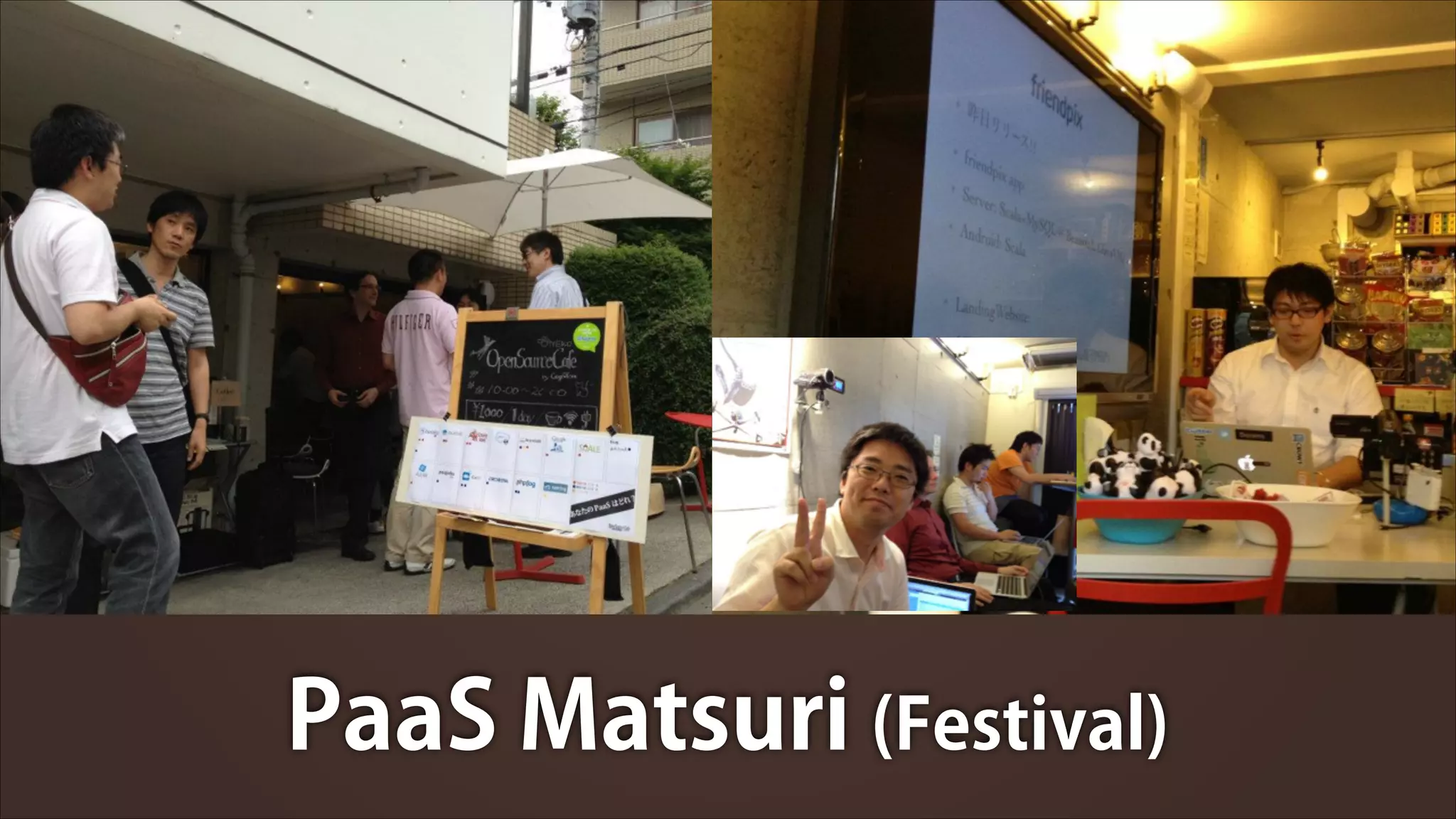 PaaS Matsuri (Festival)

 