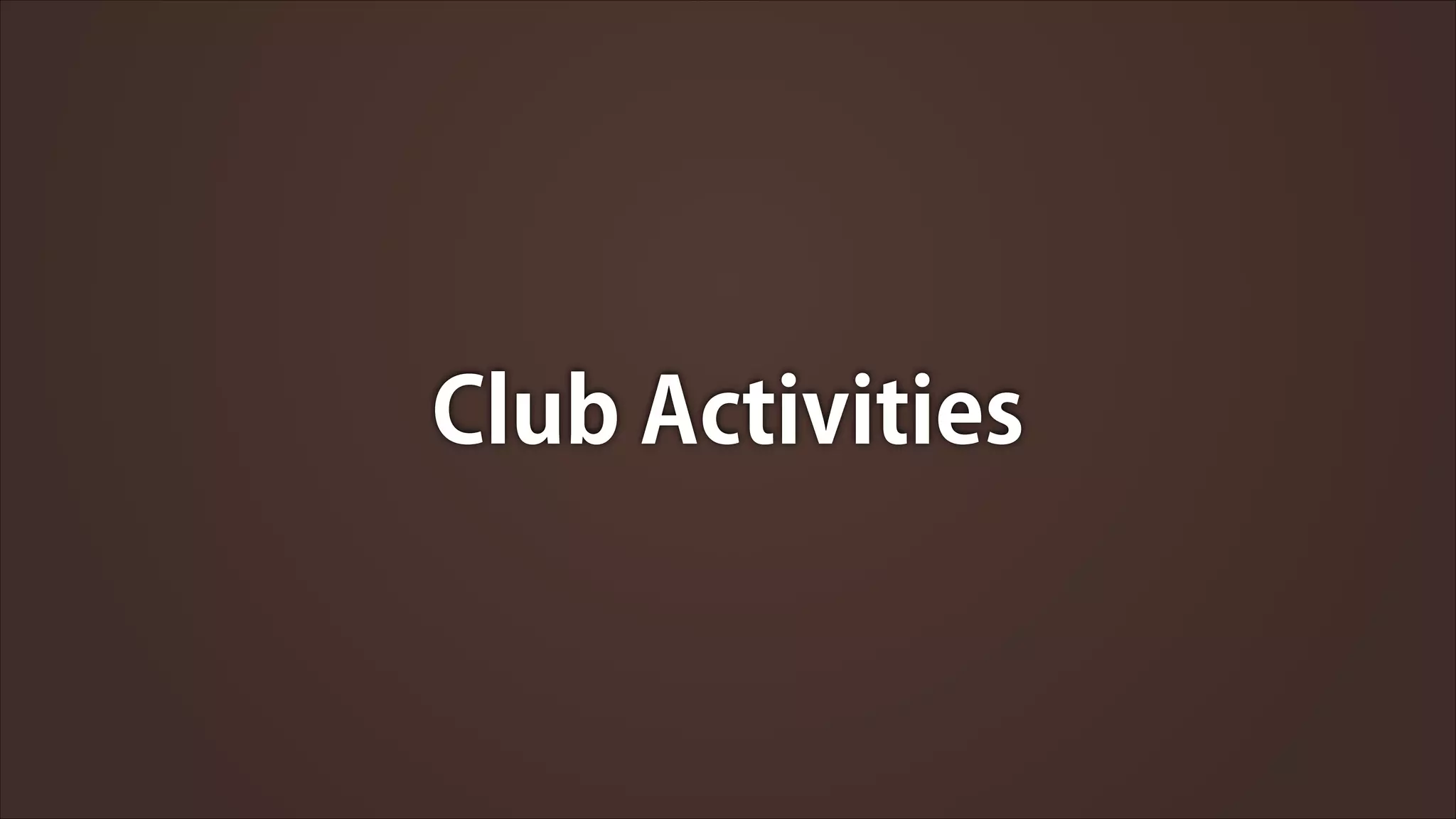 Club Activities

 