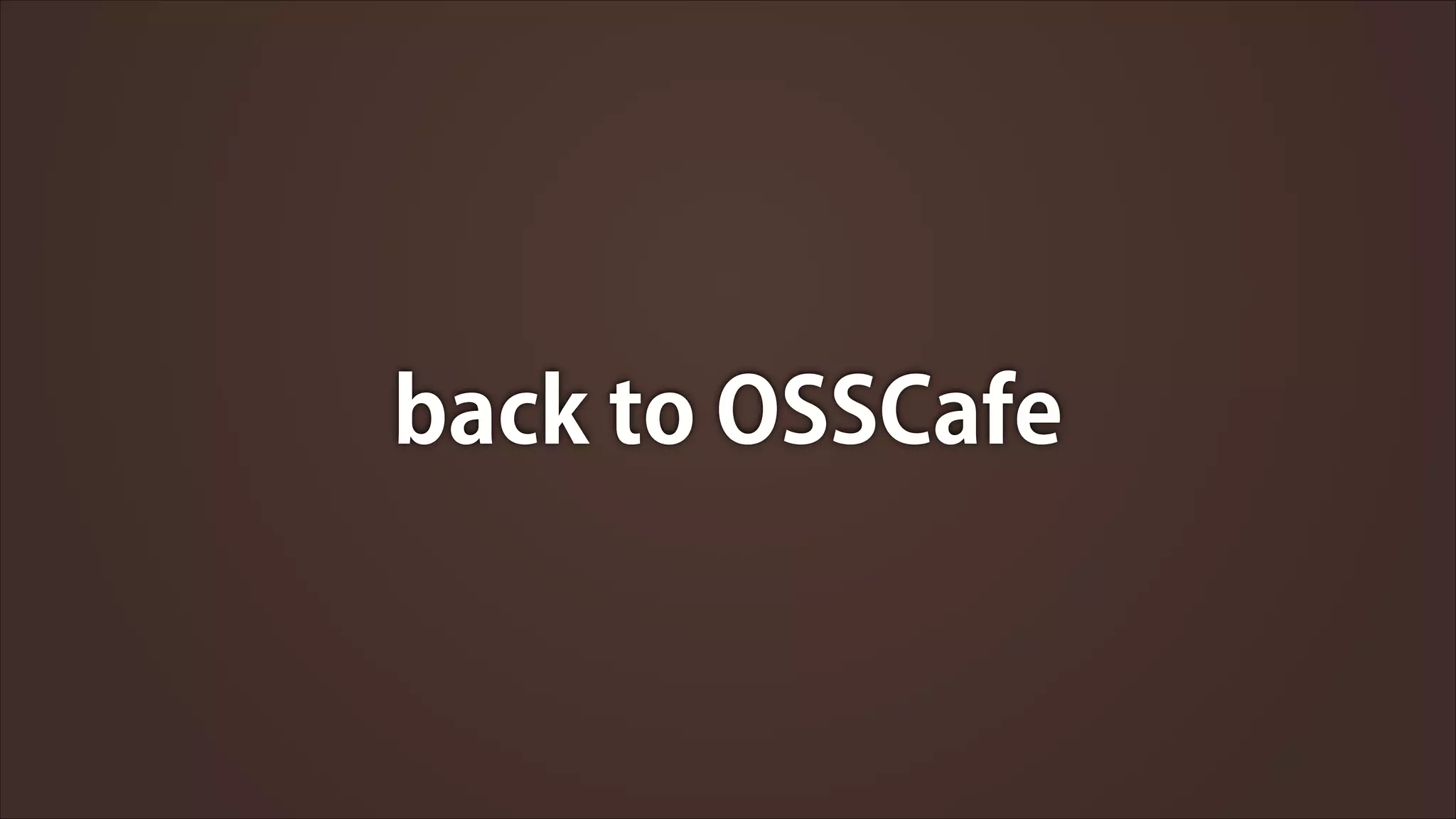 back to OSSCafe

 