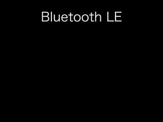 Bluetooth LE

 