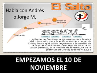 Habla con Andrés
o Jorge M,

carrera

1er salto

2º salto

3er salto

EMPEZAMOS EL 10 DE
NOVIEMBRE

 