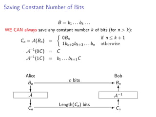 Saving Constant Number of Bits
B = b1 . . . bk . . .
WE CAN always save any constant number k of bits (for n > k):
0Bn
1bk...