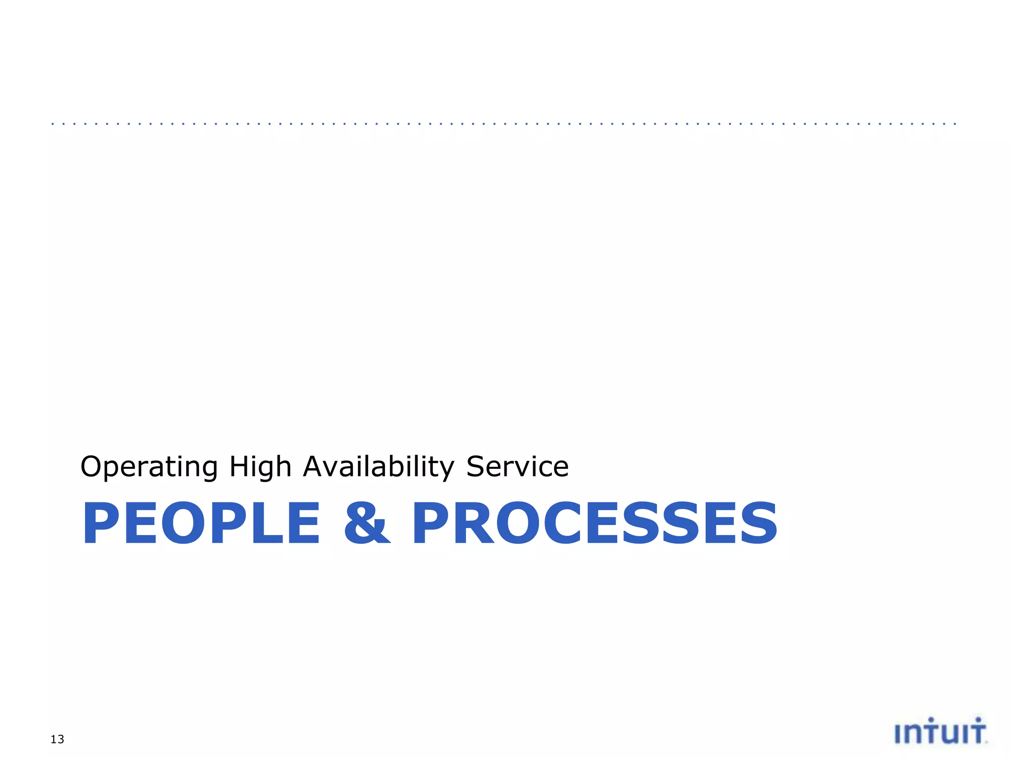 Operating High Availability Service

PEOPLE & PROCESSES

13

 