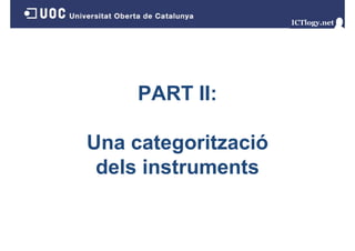 PART II:
Una categorització
dels instruments

 