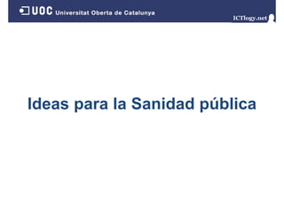 Ideas para la Sanidad pública
p
p

 