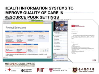 HEALTH INFORMATION SYSTEMS TO
IMPROVE QUALITY OF CARE IN
RESOURCE POOR SETTINGS







Use MIT OpenCourseWare
Start in Spring, 2012
Graduate Institute of Medical
Informatics
Full English course

 