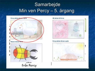 Samarbejde
Min ven Percy – 5. årgang

31

31

 