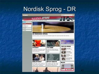 Nordisk Sprog - DR

41

 