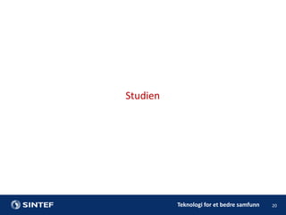 Studien

Teknologi for et bedre samfunn

20

 