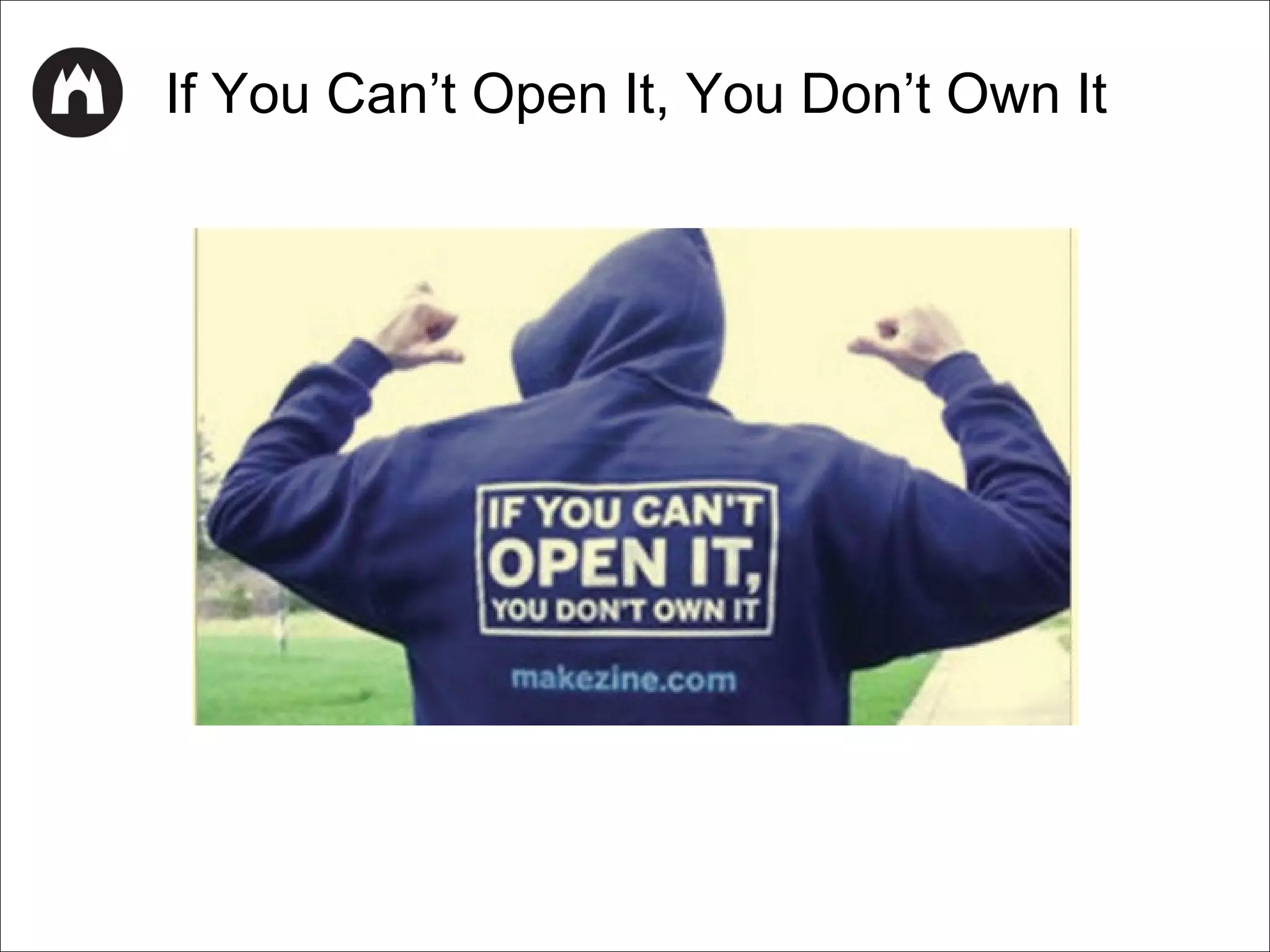 If You Can’t Open It, You Don’t Own It

 