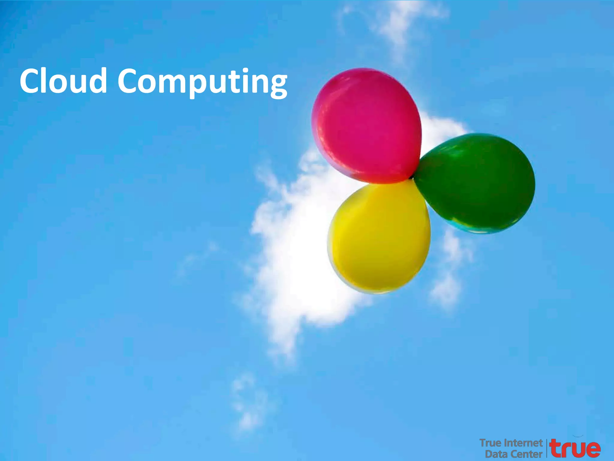 Cloud Computing

 
