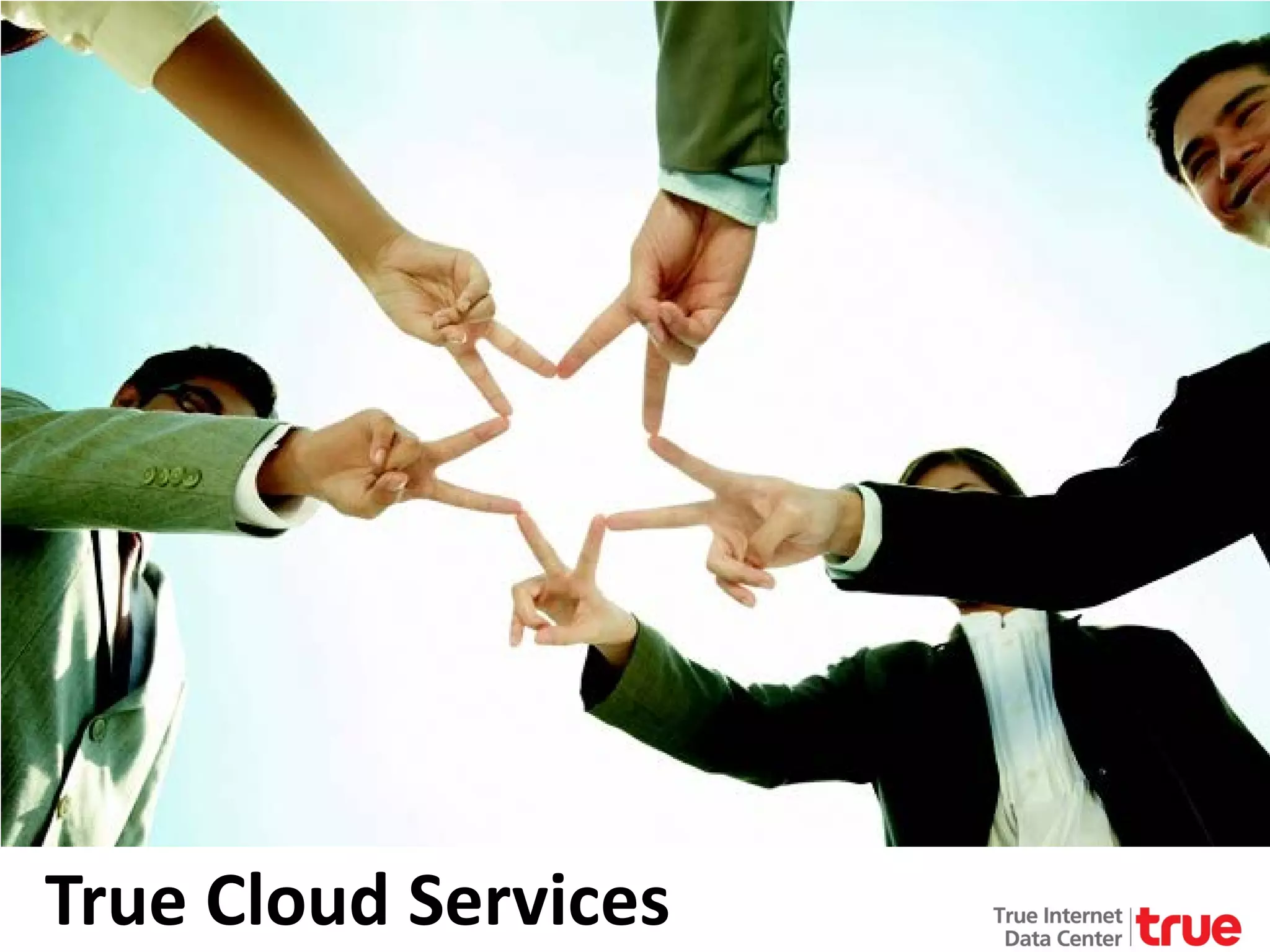 True Cloud Services

 