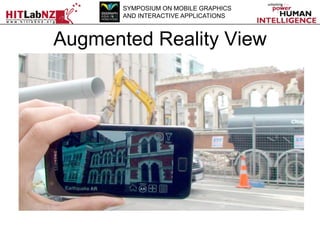 SYMPOSIUM ON MOBILE GRAPHICS
AND INTERACTIVE APPLICATIONS

Augmented Reality View

 