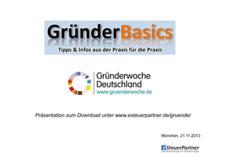 München, 21.11.2013
Präsentation zum Download unter www.esteuerpartner.de/gruender
 