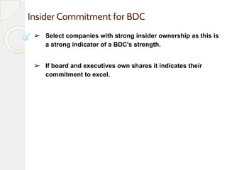 Insider Commitment for BDC
➢ Select companies with strong insider ownership as this is
a strong indicator of a BDC's stren...