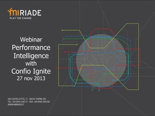 Webinar

Performance
Intelligence
with

Confio Ignite
27 nov 2013

 