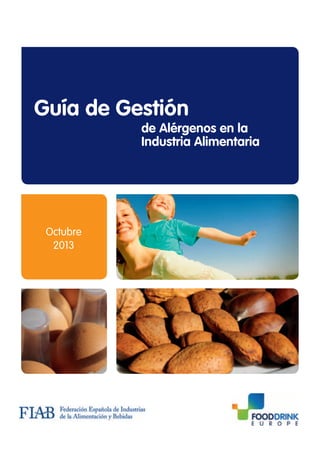 Guía de Gestión
de Alérgenos en la
Industria Alimentaria

Octubre
2013

 