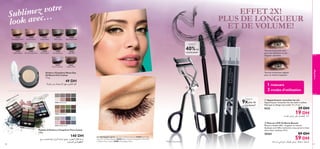 ez votre
Sublimvec…
look a
22589
Champagne Pearl

22590
Pink Shimmer

22591
Taupe Metal

22592
Silver Grey

EFFET 2X!
PLUS DE LONGUEUR
ET DE VOLUME!
22595
Sparkling Forest

Jusqu’à

23867
Shimmering White

23868
Pearly Gold

26664
Sheer Lavender

40%

DE
LONGUEUR*

26663
Light Blue

23869
Earthy Brown

26665
Copper Plum

Tournez le bouchon noir,
pour une déﬁnition et une
longueur optimales.


Tournez le bouchon argenté
pour un volume impactant

Ombre à Paupières Mono Eye
Oriﬂame Pure Colour
1, 5 g.

49 DH

1 mascara
2 modes d’utilisation

ö¥u© ÂËb¥ ‰ULF∑ßù« qNß ÊuHπK∞ q™



80

8

e&

Gr

ey

Jusqu’à

M
10
24 8

24

d
Nu

9x plus de

24808 Nude & Grey

volume*

id n
igh

 Appareil pour recourber les cils
Appareil pour recourber les cils, facile à utiliser.
Fabriqué en alliage sans nickel. 11 x 4 cm.

9315

t&
Pin
k

24 809 Sand

24809 Sand & Green

19 DH

 Mascara 2FX Oriﬂame Beauty
Mascara double effet : longueur et volume.
Quelque soit l’effet recherché, vous aurez le choix
entre deux résultats. 8 ml.

24810 Midnight & Pink

& Gree n

29 DH

WßuI± ‘u±¸ vK´ ‰uB∫K∞ …«œ√

Palette d’Ombres à Paupières Pure Colour
4, 8 g.

140 DH

80

maquillage

22596
Asphalt Black

l± VßUM∑∑∞ WFz«¸ Ê«u∞√ WO≤UL£ lLπ¢ ,ÊuHπ∞« ‰ö™ W•u∞
ˆuL¢d∑î≈ Íc∞«dNEL∞«

20362
Le mannequin porte: Eye Liner Oriﬂame Beauty 21648 Black, Mascara 2FX Oriﬂame Beauty 20362 Black, Ombre à Paupières Mono Eye
Oriﬂame Pure Colour 22589 Champagne Pearl.

*Testé cliniquement

89 DH

59 DH

b•«Ë Ê¬ w≠ W¥uÆ Ë WK¥u© ‘u±¸ J∫ML¢ «dJßU±

81

 