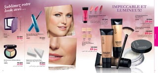 ez votre
Sublimvec…
look a
Dernière chance d’achat!

26534 Pink Glow

26533
Soft
Peach

14690

55 DH
39 DH

26535
Sheer
Berry

 Pinceau Professionnel
Pour la Poudre
Taille: 17 cm.

Fard à Joues Crème Studio Artist
Oriﬂame Beauty
20 ml.

69 DH

59 DH

24149

·«d©Q° Ë√ …U®dH∞U° qLF∑º¥ œËbª∞« dL•√ r¥dØ
‰uB∫K∞ ˆUHA∞« vK´ ë∞ULF∑ß≈ sJL¥ .l°UÅ_«
lz«¸ wFO∂© Êu∞ v∞´

39 DH

…¸œu∂∞« l{u∞ sO≠d∑∫LK∞ …U®d≠
 Poudre Libre Studio Artist
Oriﬂame Beauty
7 g.

Mascara Wonder Lash Résistant à
l’Eau Oriﬂame Beauty
8 ml.

15027

…¬d±

an,
Malin Åkerm ne
oodien
rice hollyw

22907
Porcelain

Act



79 DH

22909
Olive
Beige

«¸JßU±

130 DH

24079

22908
Fair
Nude

89 DH

…dA∂∞ ÃUOJL∞« è∂∑¢ WL´U≤ ë§u∞« …¸œu°
…dA∂∞« Ê«u∞√ lOL§ VßUM¢ ,»uO´ ÊËb°

22910
Natural
Beige

maquillage

Miroir
6,2 x 6,2 cm.

26534
Pink
Glow

IMPECCABLE ET
LUMINEUX!

 Fond de Teint
Studio Artist Oriﬂame
Beauty
30 ml.

129 DH

89 DH

»uOF∞« ¡UHîù ¡uC∞« wDF¥ ”Uß√ r¥dØ

Kit Correcteur Oriﬂame Beauty
3 x 1 g.

Applicateurs de Fond de Teint
Lot de quatre. Taille: 7,6 x 5 x 2,4 cm.

15033

24860

99 DH
69 DH

fUß√ r¥dØ Ê«u∞√ W´uLπ±

86







29 DH
19 DH

”Uß_« r¥dØ Ãe± Ë l{u∞ ‹UπMHß≈ WF°¸√

Malin porte: Fond de Teint Studio Artist Oriﬂame Beauty 22908 Fair
Nude, Poudre Libre Studio Artist Oriﬂame Beauty 24079, Fard à Joues
Crème Studio Artist Oriﬂame Beauty 26533 Soft Peach.
87

 