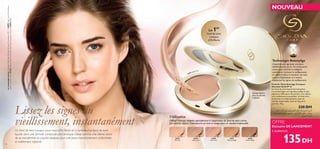 Le mannequin porte: Giordani Gold Age Defying Compact Foundation SPF 15 26895 Light Ivory, Perles Bronzantes Giordani Gold 23763 Natural Peach, Giordani Gold Lash Panorama Mascara 27093 Black.

NOUVEAU

Le

1er

fond de teint
compact
d’Oriﬂame

Technologie BeautyAge

9
268

L’expertise anti âge pour une peau
visiblement plus jeune. Ses composants
connus pour stimuler le collagène
contribuent à prévenir le vieillissement,
en aidant la peau à maintenir son taux
naturel d’hydratation et à réduire
visiblement les signes du vieillissement.

ory
ght Iv
5 Li

Éponge lissante
pour un résultat
uniforme

Lissez les signes du
vieillissement, instantanément

94

Un fond de teint luxueux pour vous offrir l’éclat et la lumière d’un fond de teint
liquide dans une formule compacte ultra pratique. Glisse comme une crème avant
de se transformer en poudre soyeuse, pour une peau instantanément uniformisée
et visiblement rajeunie.

Fond de Teint Anti-âge Compact
Giordani Gold IP 15
Un fond de teint lissant formulé grâce
à la technologie anti-âge BeautyAge et des
pigments réﬂecteurs de lumière. Les ridules
sont visiblement camouﬂées. Se fond ultra
facilement et uniformément, pour un
résultat impeccable, tout au long de la
journée. 10 g.

220 DH

r´U≤ b∞uÖ w≤œ¸uO§ sº∞« ÂbI¢ b{ ”Uß√ r¥dØ
s± W¥UL∫∞« q±U´ Íu∑∫¥ ,bO´Uπ∑∞« wHª¥ ,V©d±
fLA∞« WF®√

Utilisation

Utilisez l’éponge adaptée spécialement à l’application du fond de teint crème,
par touches légères. Estompez-le sur tout le visage pour un résultat impeccable.

OFFRE

Exclusive DE LANCEMENT

à seulement
26894
Porcelain

26895
Light Ivory

26896
Rose Ivory

26897
Natural Beige

26898
Amber Beige

135 DH

 