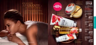 APAISANTE :
LE LUXE SUPRÊME

Laissez-vous bercer par la chaleur aromatique et
apaisante de l’Huile de Gingembre, avec des soins
éliminant les cellules mortes et nourrissant
généreusement votre corps. Un spa à faire chez soi le
week-end… incontournable pour avoir une peau sublime.

-40%

Offrez-vous un soin
exfoliant et revitalisant

Votre Maison – Votre Spa
Tous les produits Swedish Spa
sont la promesse d’hydratation
exquise grâce à
HYDRACARE+, un
COMPLEXE EXCLUSIF à
l’ALGUE MARINE riche en
minéraux et en anti-oxydants,
pour prendre soin de votre
peau, l’hydrater et l’embellir.

a

RÉPARATION
LUXUEUSE

a Gommage Exfoliant
pour le Corps Swedish
Spa
150 ml.

Atteignez la perfection avec une
peau magnifiquement lisse

18483


b

b Crème Anti-cellulite
Swedish Spa
200 ml.


c

49 DH

s± qOKI∑∞« vK´ b´Uº¥ r¥dØ
XO∞uKOº∞«

18765



110 DH

69 DH

Ë pO∞b∑∞ qLF∑º¢ ÂUL∫∑ßù« X¥“
dFA∞U° W¥UMFK∞

d

CURE DE JOUVENCE
EXQUISE

VOS RÊVES, NOTRE INSPIRATION™

79 DH

c Huile Beauté Miracle
Swedish Spa
150 ml.

SOIN
NOURRISSANT
INOUÏ

116

99 DH

sO±U∑OH∞U° W∑OL∞« U¥öªK∞ q¥e±
rºπK∞

22683

Chouchoutez-vous avec
un bain chaud et relaxant
aux huiles nourrissantes

150 DH

Soins du corps  capillaires

CHALEUR

REVITALISATION
ET BIEN-ÊTRE

Récupérez de belles mains
intensément hydratées,
pendant votre sommeil

d Crème de Nuit
Renouvelante pour les
Mains Swedish Spa
75 ml.

18484



49 DH

29∞K qDH
s¥bO OK∞« r¥dØ
117

 
