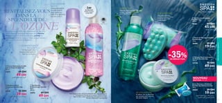L’OZONE

1er

RAFRAÎCHIE

au Monde!

Débutez votre journée avec une
senteur aquatique exaltante,
pour réveiller vos sens!

Produit moussant
certiﬁé RSPO





Nettoyez, exfoliez,
viviﬁez et massez votre
corps en une étape
toute simple!

 Gel Douche Stimulant
Swedish Spa
200 ml.

18481

RSPO-1106103

Vous allez adorer l’effet ultra rafraichissant de ces soins
spa à utiliser jour après jour, contenant de la Menthe
Pure apaisante et rafraichissante, pour puriﬁer et
revitaliser à la fois le corps et l’esprit, de quoi débuter
sereinement la journée ou la soirée.

Votre Maison – Votre Spa

SOIN VIVIFIANT



45 DH
jAM± ‘bK∞ q§



 Savon de Massage Exfoliant
Swedish Spa
100 g.

18480

HYDRATATION
EXQUISE

-35%

Un hydratant ultra
luxueux, idéal après le
bain ou la douche


DE RÉDUCTION

29 DH

19O∞bDH
p ∑∞ Êu°UÅ

 Masque Nourrissant pour
les Pieds Swedish Spa
100 ml.

23738
 Crème Hydratante Soufﬂé
pour le Corps Swedish Spa
200 ml.

21875

69 DH

Soins du corps  capillaires

REVITALISEZ-VOUS
DANS LA
SPLENDEUR DE

FRAÎCHE COMME
LE JOUR
Une protection de
tous les instants
pour apaiser la
peau et lui apporter
plus de confort

75 DH

49 DH

sOK§dK∞ V©d± ŸUMÆ

69 DH



49 DH

rºπ∞∞ ÍcG± V©d± r¥dØ

NOUVEAU
ÉDITION LIMITÉE

 Déodorant Antitranspirant Swedish Spa
50 ml.

23739

55 DH

39 DH
¡UºMK∞ ÂuO∞« ‰«u© ÂËb¥ ‚dFK∞ q¥e±

118

Savon Massant et Exfoliant
Swedish Spa Édition Limitée
100 g.

 Gel Douche
Rafraichissant Swedish
Spa
200 ml.

21876

69 DH

49∫∑DH
ÂUL ßù« q§

30005
RSPO POUR LE GEL DOUCHE SWEDISH SPA (Table ronde pour le
Développement Durable de la production d’Huile de Palme)
Huile de Palme certiﬁée spéciﬁquement développement durable.
Pour plus d’information : www. Rspo.org

REVITALISATION

A utiliser une ou deux fois
par semaine pour nourrir
des pieds fatigués

29 DH

19 DH

W∑OL∞« U¥öª∞« q¥e¥Ë „∞b¥ Êu°UÅ
W¥u±b∞« …¸Ëb∞« sOº∫∑∞ rºπ∞U°

119

 