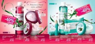Protection et Pureté
à prix sublimes!



Pour la peau normale À tout
et grasse.
âge

Nettoie efﬁcacement
et prévient les
impuretés

URE

É

IT
UN
L’

Du concentré
anti-oxydant pour
protéger la peau!

-40%
ÉCO

0%
-4



Nettoie et
protège en
douceur

DE P

S
MIE ES!
NO H
CO FRAÎC
É
DESUTES
TO

NOM

IES





L’UN
IT

É

Une peau puriﬁée,
douce et rééquilibrée,
grâce au Théier et au
Romarin



Protège la peau
contre la pollution
quotidienne

Traitement 2 en 1,
correcteur et
anti-imperfections

Rafraichit et élimine
l’excès de sébum





Pour peau normale à À tout
tendance mixte
âge

ÉDITION LIMITÉE
 Nettoyant Anti-oxydant pour le
Visage à l’Açai et à la Grenade Bio
Pure Nature
150 ml.

 Crème de Nuit Anti-oxydante
pour le Visage à l’Açai et à la
Grenade Bio Pure Nature
75 ml.

 Crème de Jour Anti-oxydante
à l’Açai et à la Grenade Bio Pure
Nature
75 ml.

 Stick Correcteur Puriﬁant au
Théier et au Romarin Bio Pure
Nature
4 g.

 Tonique Gel Nettoyant et
Puriﬁant au Théier et au
Romarin Bio Pure Nature
150 ml.

21556

21574

21557

21351

21350

59 DH

35 DH

sº∞« ÂbI¢ ÷«d´√ ‰Ë√ WO∞UFH° dîR¥ …dA∂K∞ nEM±
150

65 DH

39 DH

ë§u∞« …dA∂∞ œbπ± qOK∞« r¥dØ

65 DH

39 DH

÷«d´√ ‰Ë√ WO∞UFH° dîR¥ Ë ,ë§u∞« …dA∂∞ œbπ± r¥dØ
sº∞« ÂbI¢

49 DH

29 DH

Ë ÍUA∞« …dπ® ‹UBKª∑ºL° …dA∂K∞ `∫B± JO∑ß
Íd±“Ëd∞«

59 DH

35 DH

…dπ® ‹UBKª∑ºL° ë§u∞« dOND∑∞ w¨d¥ w≠ q§
Íd±“Ëd∞« Ë ÍUA∞«

 Lingettes Nettoyantes
Puriﬁantes Pure Nature au
Théier et au Romarin
25 pcs

24913

49 DH

29 DH
.r≥e∞« Ë ÃUOJL∞« q¥e¢ …dND±Ë WHEM± q¥œUM±

…dA∂K∞ .q∂π∞« qOKØ≈ Ë ÍUAK∞ WOßUß_« ‹u¥e∞U°
WOM≥b∞« v∞≈ W¥œUF∞«

 Crème Hydratante et
Puriﬁante au Théier Bio et au
Romarin Bio Pure Nature
75 ml.

23675

65 DH

39 DH

X¥e° WOM≥b∞« …dA∂K∞ V©d± qOK∞« Ë ¸UNM∞« r¥dØ
q∂π∞« qO∞Ø≈ Ë ÍUA∞« …dπ®

 