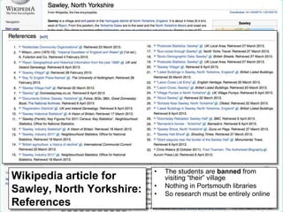 Great Britain Historical GIS Project:
A Vision of Britain though Time

Wikipedia article for
Sawley, North Yorkshire:
References

•
•
•

The students are banned from
visiting “their” village
Nothing in Portsmouth libraries
So research must be entirely online

 