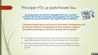 Principe n°3: Le patchwork fou
La progression se fait par l'engagement d'un nombre
croissant de parties prenantes qui appo...