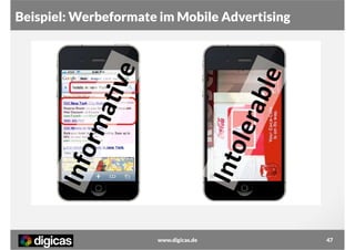 Beispiel: Werbeformate im Mobile Advertising

www.digicas.de

47

 