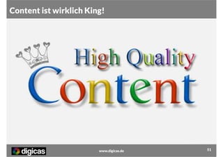 Content ist wirklich King!

www.digicas.de

51

 