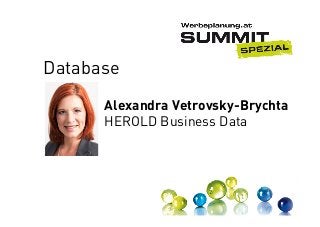 Database
Alexandra Vetrovsky-Brychta
HEROLD Business Data

 