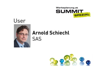 User
Arnold Schiechl
SAS

 