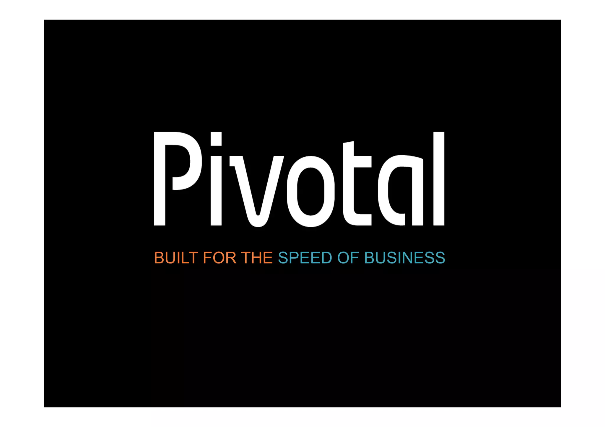 BUILT FOR THE SPEED OF BUSINESS

 