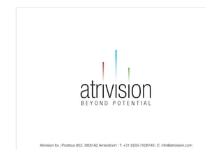 Atrivision bv | Postbus 953, 3800 AZ Amersfoort | T: +31 (0)33-7508740 | E: info@atrivision.com
www.atrivision.com
Dia

 