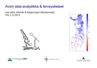 Avoin data­analytiikka & terveystieteet
Leo Lahti, Helsinki & Wageningen (Alankomaat)
THL 3.1 2.201 3

 