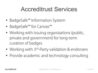 Accreditrust Services
•
•
•

•
•

 