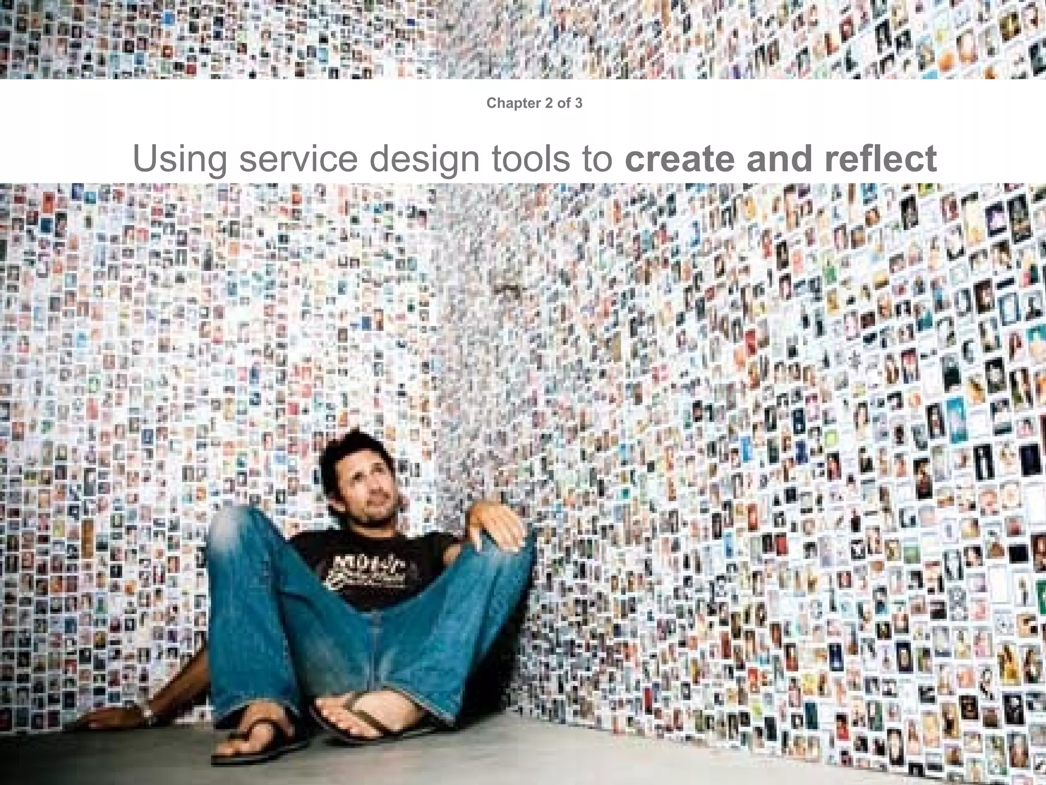 Chapter 2 of 3

Using service design tools to create and reflect

 