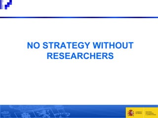 NO STRATEGY WITHOUT
RESEARCHERS

 