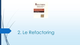 2. Le Refactoring

 
