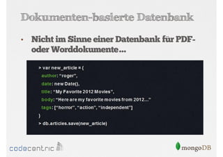 Dokumenten-basierte Datenbank
•

Nicht im Sinne einer Datenbank für PDFoder Worddokumente…

 