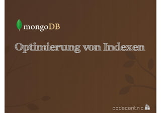 Optimierung von Indexen

 