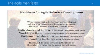 The agile manifesto

16

An introduction to and beyond agile

©2013 Sander Hoogendoorn. All Rights Reserved

 
