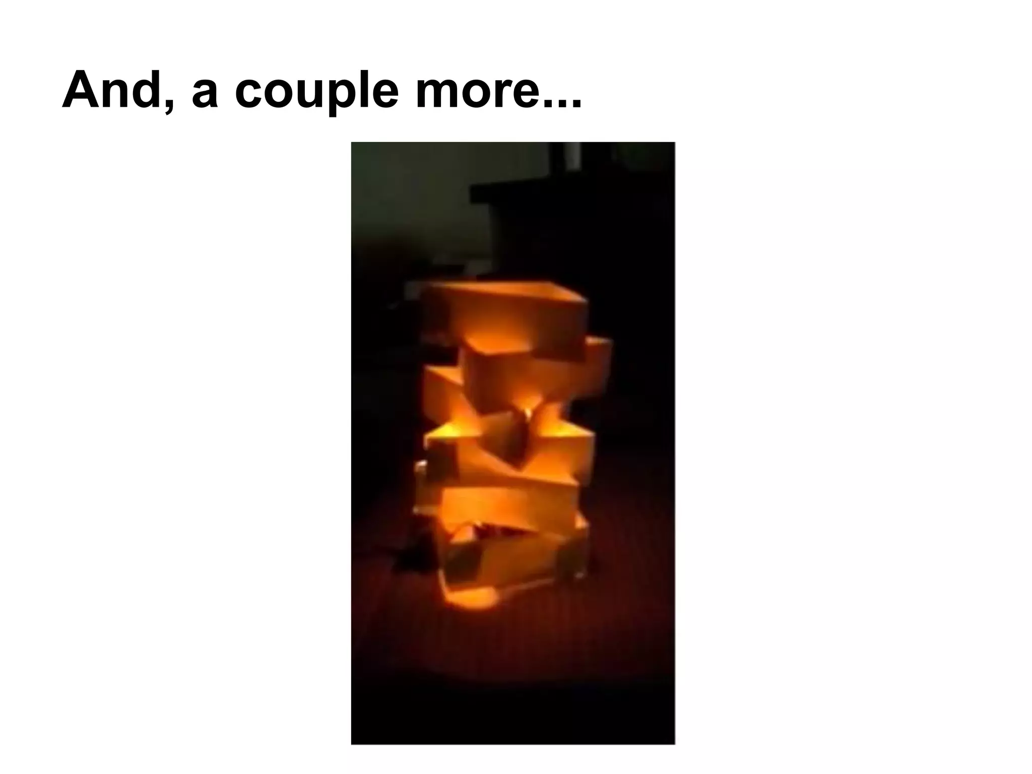 And, a couple more...

 