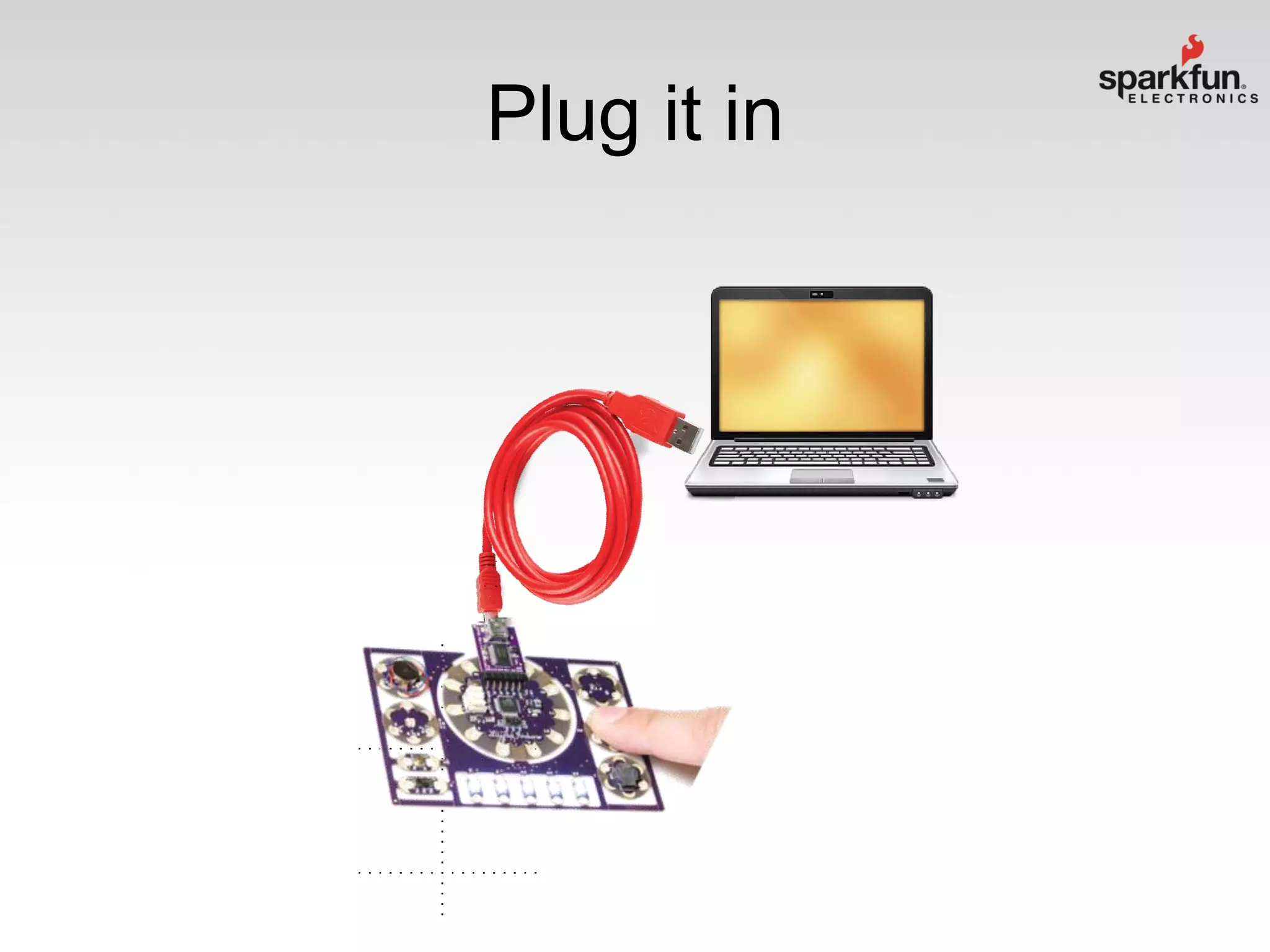 Plug it in

 