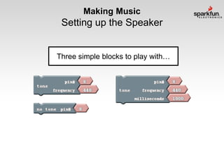 Making Music

Setting up the Speaker
Three simple blocks to play with…

 