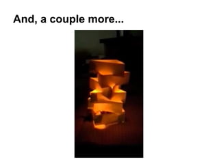 And, a couple more...

 